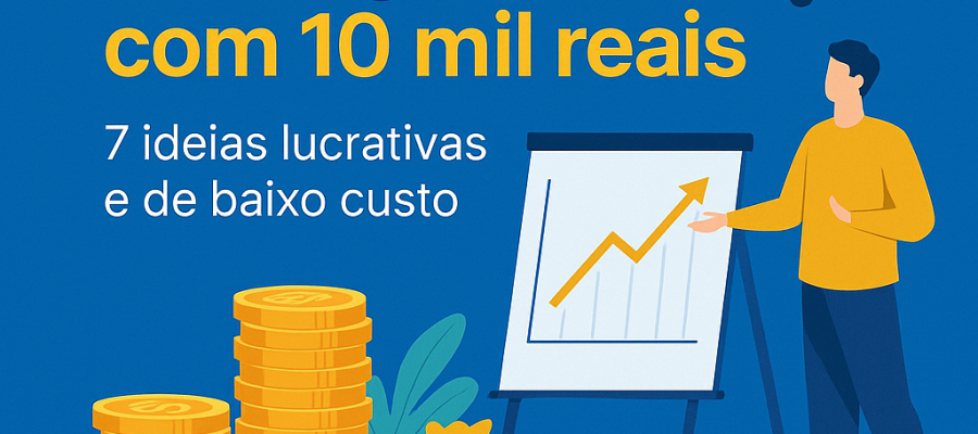 Como Abrir um Negócio com 10 Mil Reais